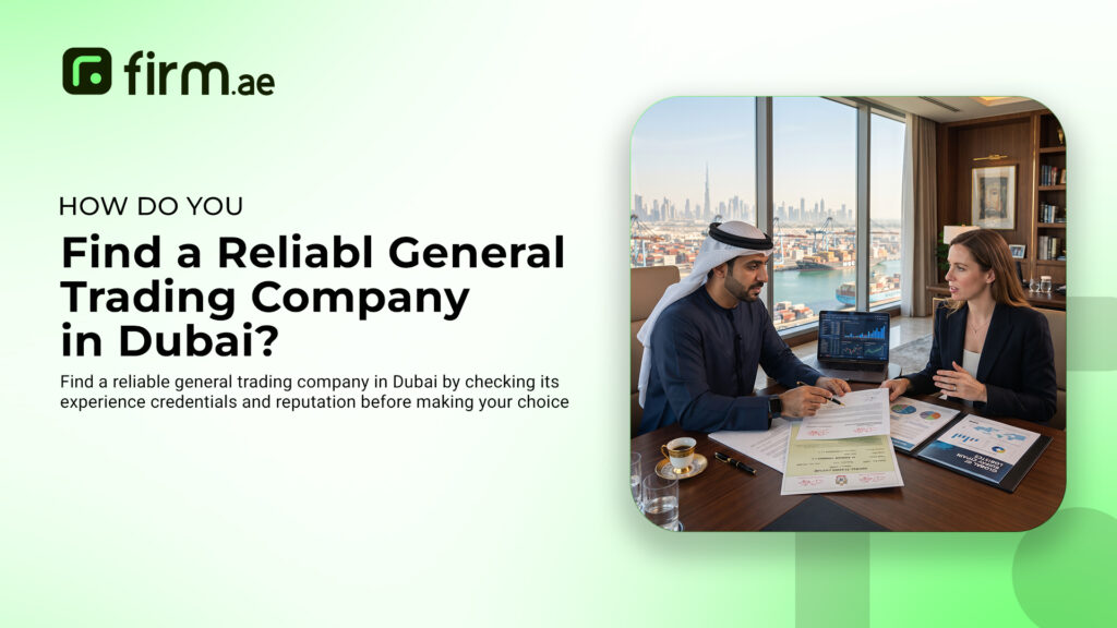How Do You Find a Reliable General Trading Company in Dubai?
