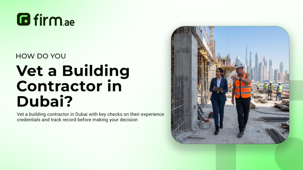 How Do You Vet a Building Contractor in Dubai?